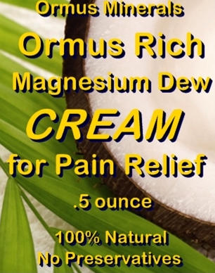 Ormus Minerals -Ormus Rich Magnesium Dew Cream for PAIN RELIEF
